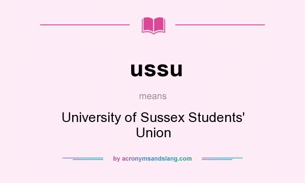 What does ussu mean? It stands for University of Sussex Students` Union