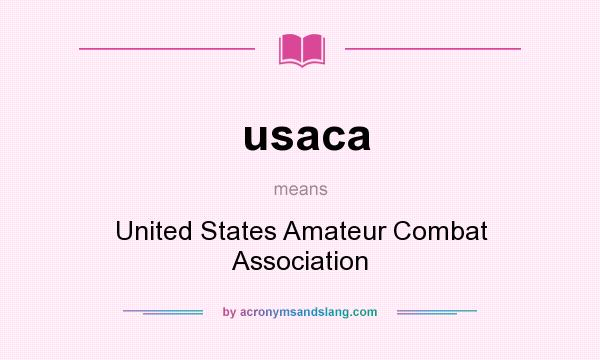 What does usaca mean? It stands for United States Amateur Combat Association