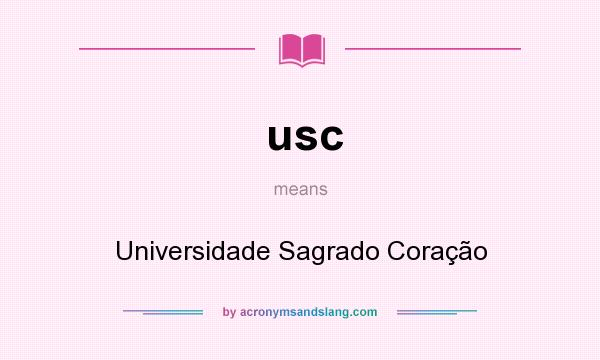 What does usc mean? It stands for Universidade Sagrado Coração