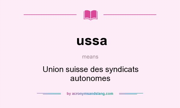 What does ussa mean? It stands for Union suisse des syndicats autonomes