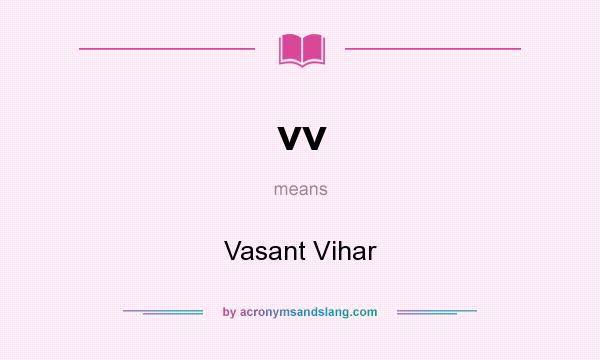 What does vv mean? It stands for Vasant Vihar