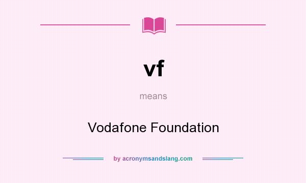 What does vf mean? It stands for Vodafone Foundation