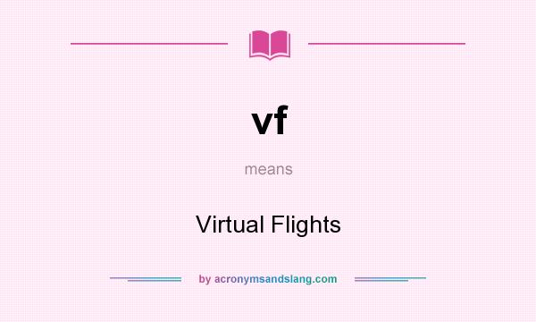 What does vf mean? It stands for Virtual Flights