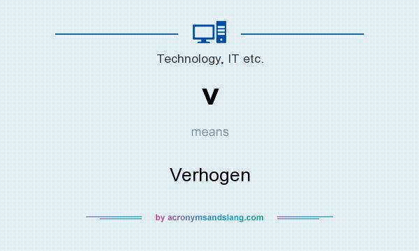 What does v mean? It stands for Verhogen