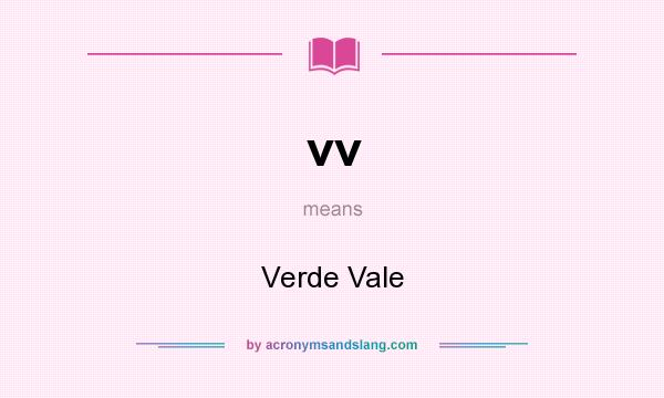 What does vv mean? It stands for Verde Vale