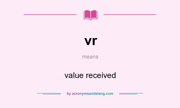 What does vr mean? It stands for value received