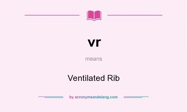What does vr mean? It stands for Ventilated Rib