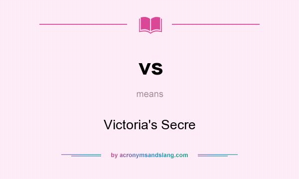 What does vs mean? It stands for Victoria`s Secre