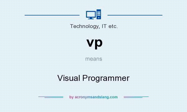 What does vp mean? It stands for Visual Programmer