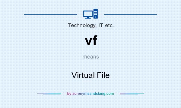 What does vf mean? It stands for Virtual File
