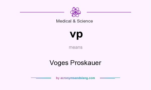 What does vp mean? It stands for Voges Proskauer