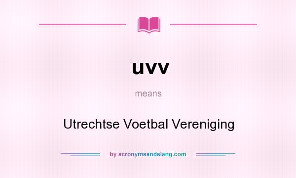 What does uvv mean? It stands for Utrechtse Voetbal Vereniging
