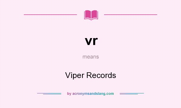 What does vr mean? It stands for Viper Records
