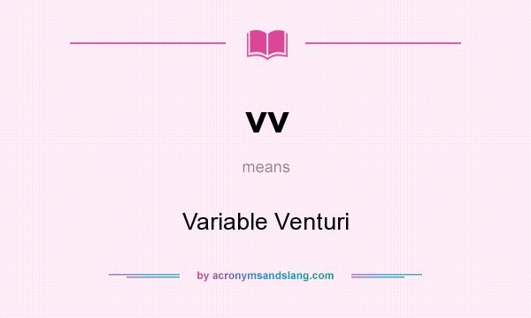 What does vv mean? It stands for Variable Venturi