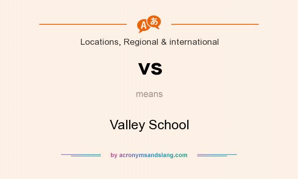 What does vs mean? It stands for Valley School