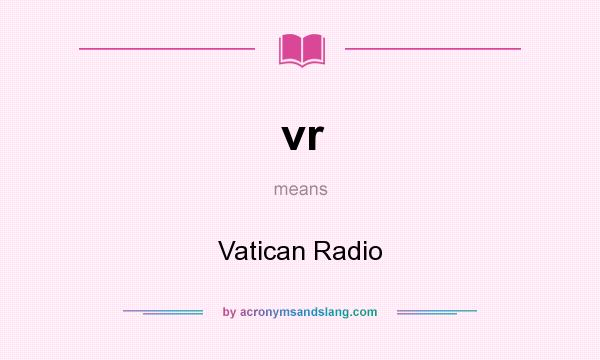 What does vr mean? It stands for Vatican Radio