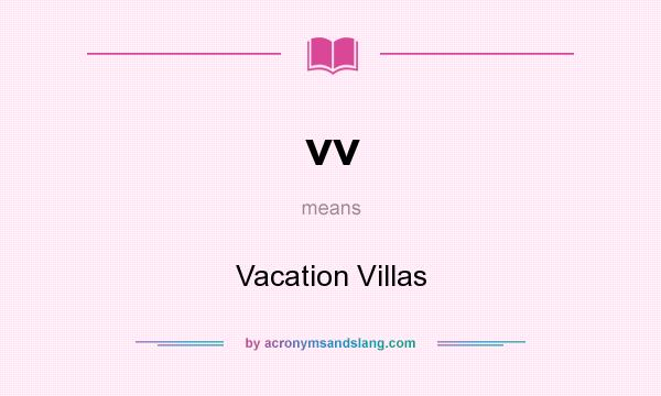 What does vv mean? It stands for Vacation Villas