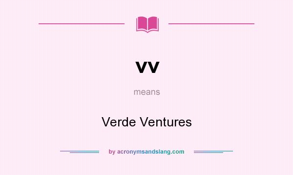 What does vv mean? It stands for Verde Ventures