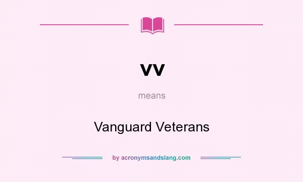 What does vv mean? It stands for Vanguard Veterans