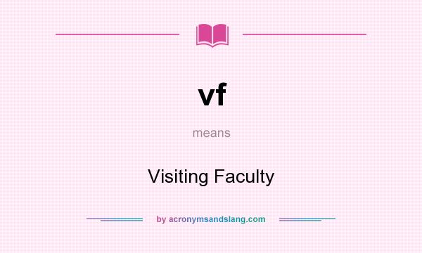 What does vf mean? It stands for Visiting Faculty