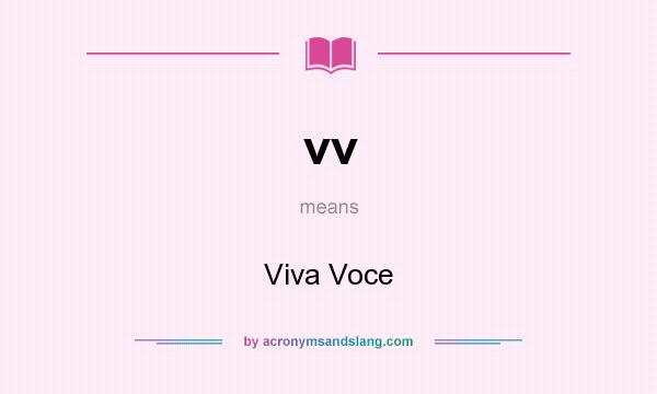What does vv mean? It stands for Viva Voce