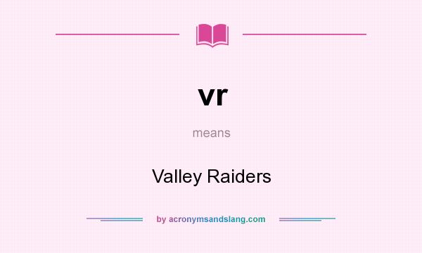 What does vr mean? It stands for Valley Raiders