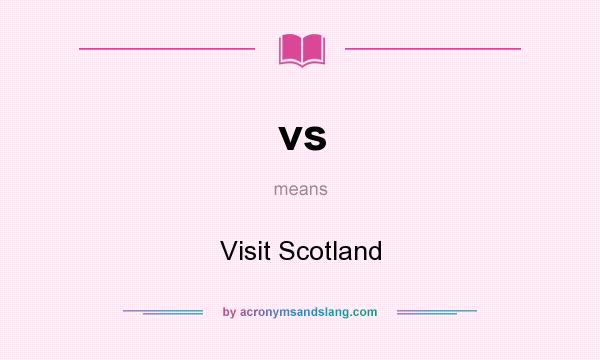 What does vs mean? It stands for Visit Scotland