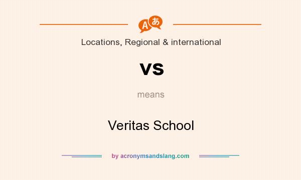 What does vs mean? It stands for Veritas School