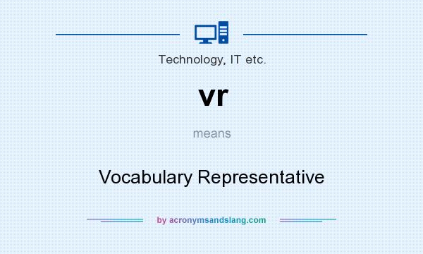 What does vr mean? It stands for Vocabulary Representative