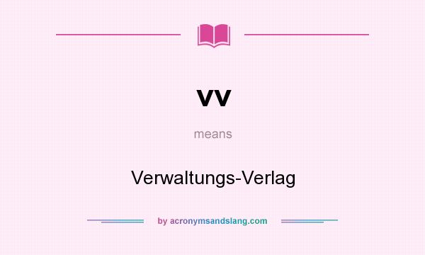 What does vv mean? It stands for Verwaltungs-Verlag