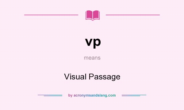 What does vp mean? It stands for Visual Passage