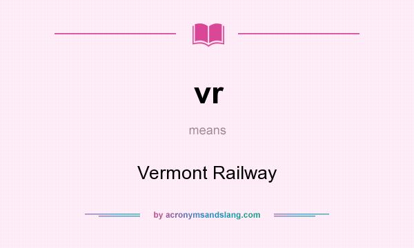 What does vr mean? It stands for Vermont Railway