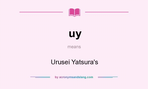 What does uy mean? It stands for Urusei Yatsura`s