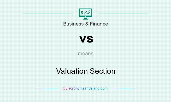 What does vs mean? It stands for Valuation Section