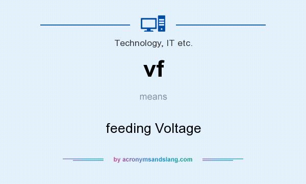 What does vf mean? It stands for feeding Voltage