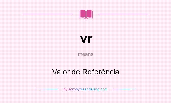 What does vr mean? It stands for Valor de Referência