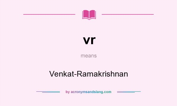 What does vr mean? It stands for Venkat-Ramakrishnan