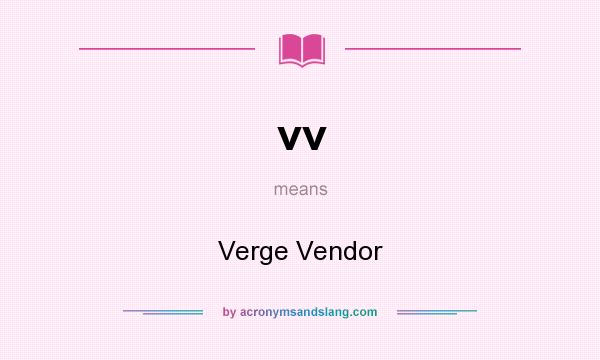 What does vv mean? It stands for Verge Vendor