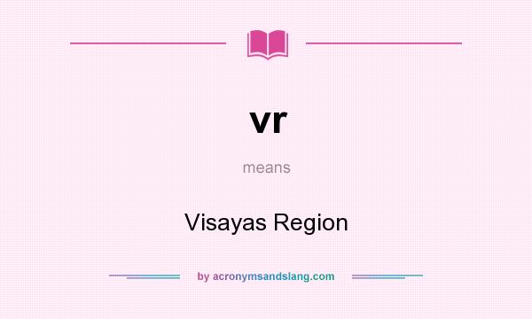 What does vr mean? It stands for Visayas Region