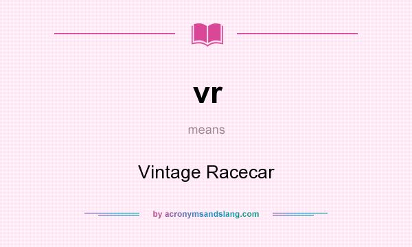What does vr mean? It stands for Vintage Racecar