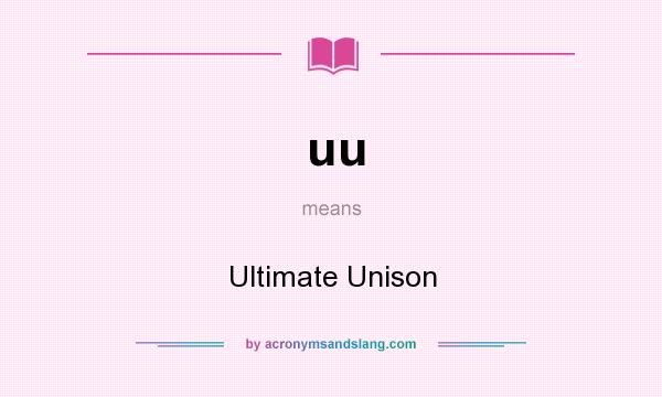 What does uu mean? It stands for Ultimate Unison
