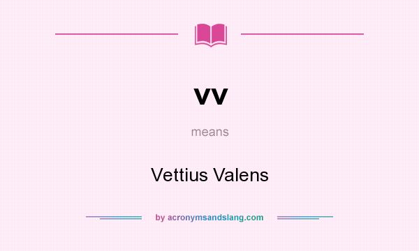 What does vv mean? It stands for Vettius Valens