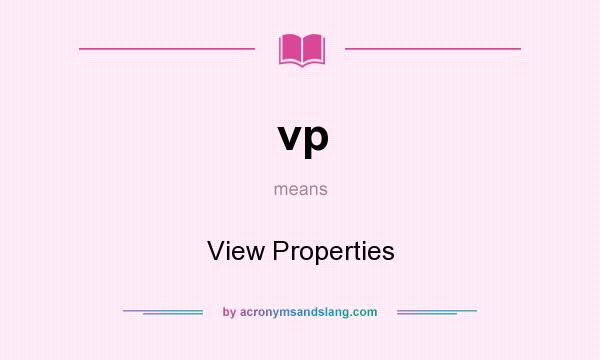 What does vp mean? It stands for View Properties