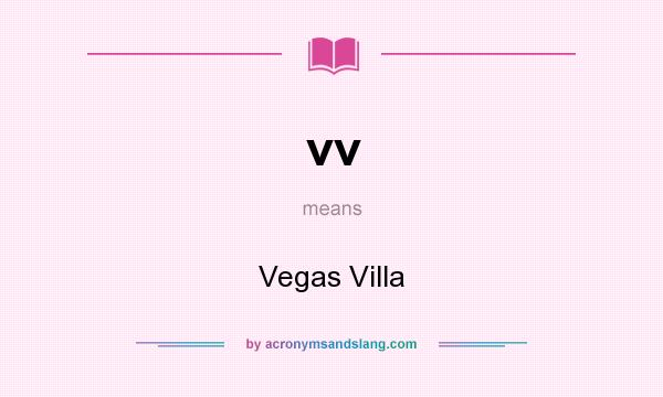 What does vv mean? It stands for Vegas Villa