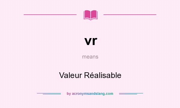 What does vr mean? It stands for Valeur Réalisable