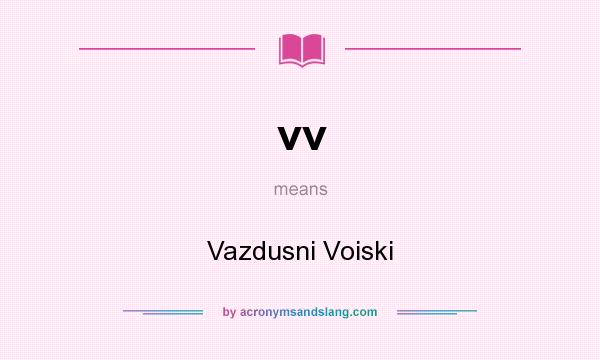 What does vv mean? It stands for Vazdusni Voiski