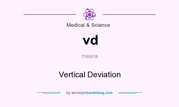 What does vd mean? It stands for Vertical Deviation