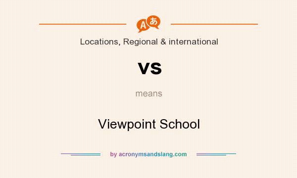 What does vs mean? It stands for Viewpoint School