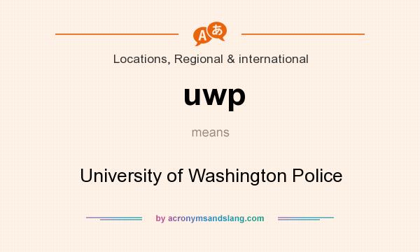 What does uwp mean? It stands for University of Washington Police