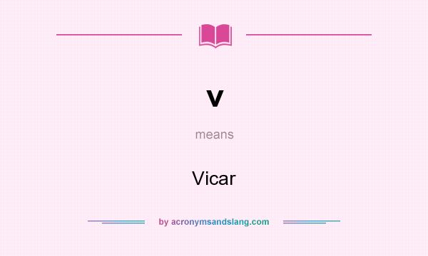 What does v mean? It stands for Vicar